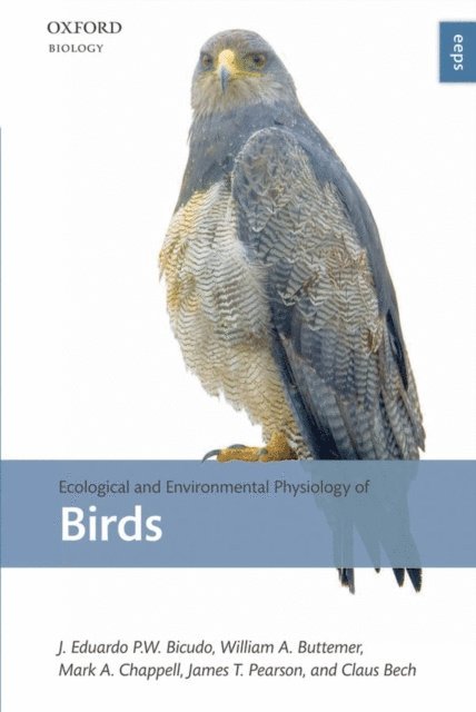 Claus Bech, James T. Pearson, Mark A. Chappell, William A. Buttemer, J. Eduardo P. W. Bicudo - Ecological and Environmental Physiology of Birds, E-bok