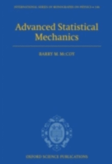 Barry M McCoy - Advanced Statistical Mechanics, E-bok