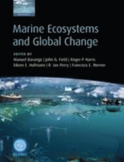 Francisco Werner, R. Ian Perry, Eileen E. Hofmann, Roger P. Harris, John G. Field, Manuel Barange - Marine Ecosystems and Global Change, E-bok