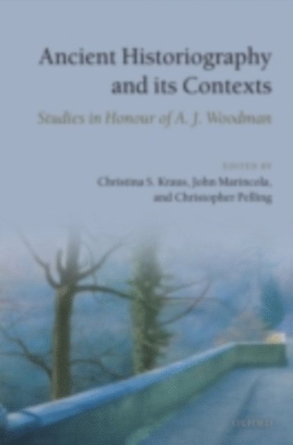 Christopher Pelling, John Marincola, Christina S. Kraus - Ancient Historiography and Its Contexts, E-bok