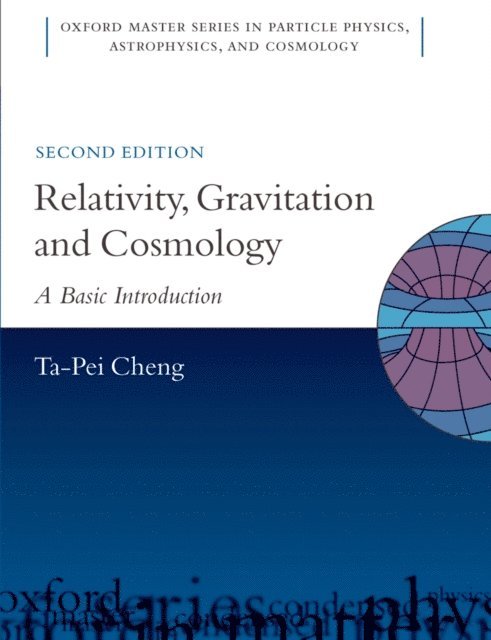 Ta-Pei Cheng - Relativity, Gravitation and Cosmology, E-bok