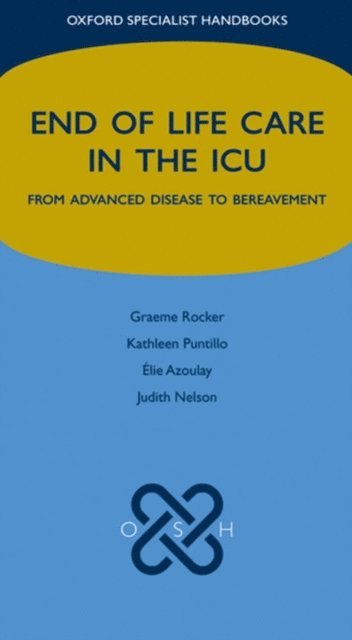 Judith Nelson, Elie Azoulay, Kathleen Puntillo, Graeme Rocker - End of Life Care in the ICU, E-bok