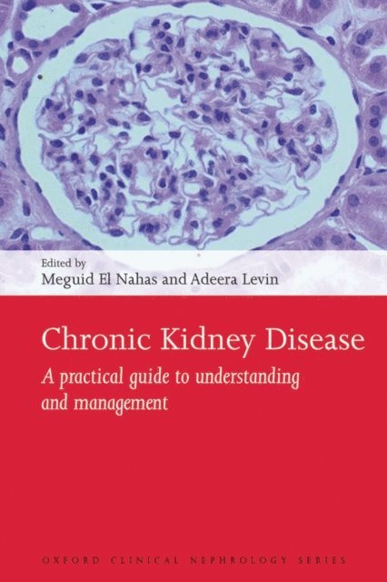 Adeera Levin, Meguid El Nahas - Chronic Kidney Disease, E-bok
