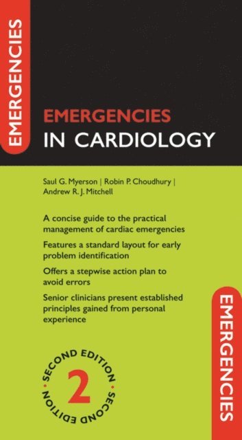 Andrew R. J. Mitchell, Robin P. Choudhury, Saul G. Myerson - Emergencies in Cardiology, E-bok