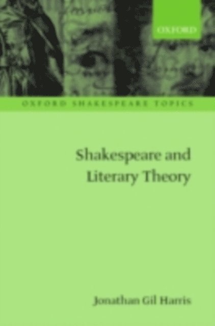 Jonathan Gil Harris - Shakespeare and Literary Theory, E-bok