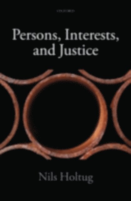 Nils Holtug - Persons, Interests, and Justice, E-bok