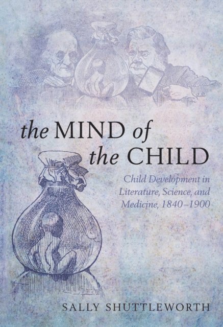 Sally Shuttleworth - Mind of the Child, E-bok