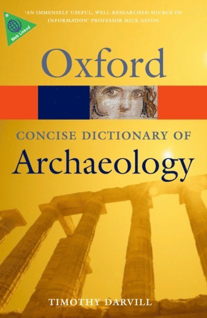 Timothy Darvill - Concise Oxford Dictionary of Archaeology, E-bok