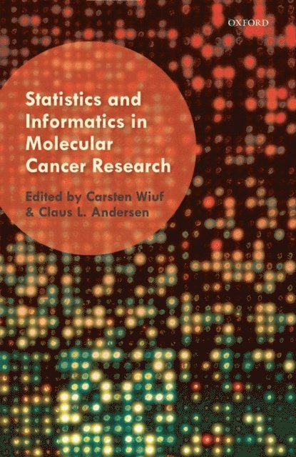 Claus L. Andersen, Carsten Wiuf - Statistics and Informatics in Molecular Cancer Research, E-bok. Tillgänglighet: Lägg i varukorg