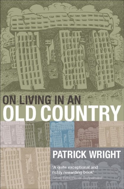 Patrick Wright - On Living in an Old Country, E-bok