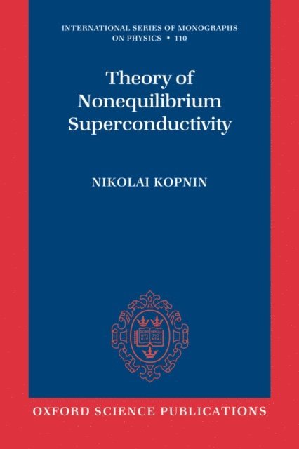 Nikolai Kopnin - Theory of Nonequilibrium Superconductivity, E-bok