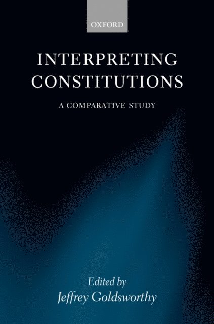 Jeffrey Goldsworthy - Interpreting Constitutions, E-bok