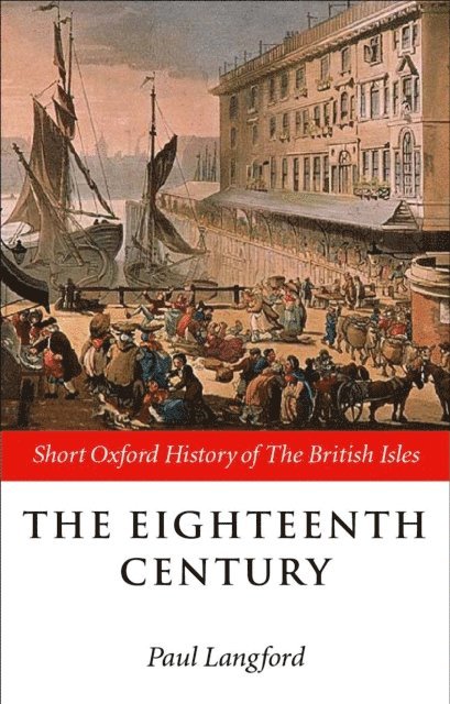 Paul Langford - Eighteenth Century, E-bok