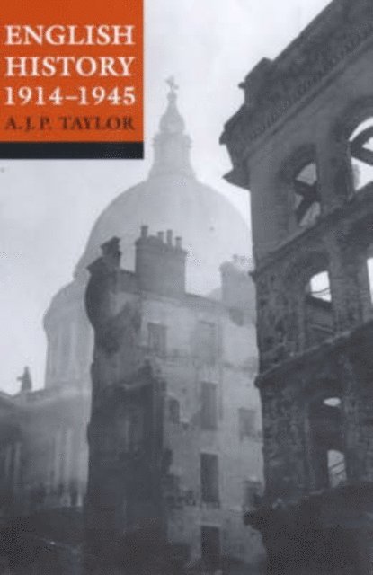 A. J. P. Taylor - English History 1914-1945, E-bok
