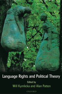 Language Rights and Political Theory