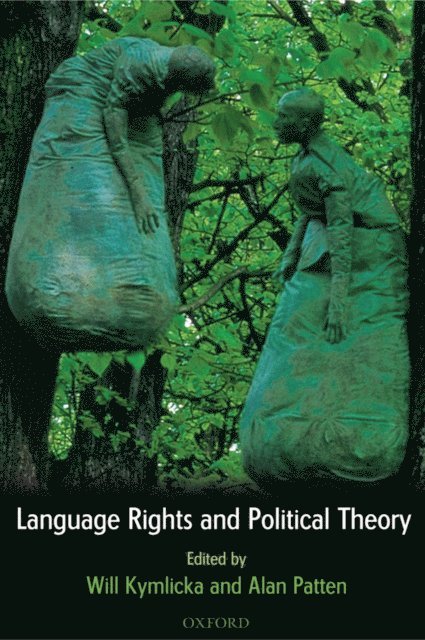 Alan Patten, Will Kymlicka - Language Rights and Political Theory, E-bok
