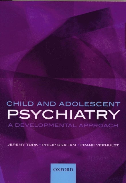 Frank C. Verhulst, Philip Graham, Jeremy Turk - Child and Adolescent Psychiatry, E-bok