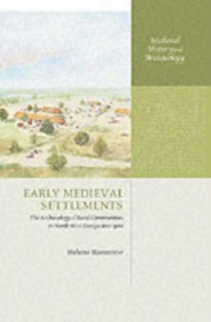 Helena Hamerow - Early Medieval Settlements, E-bok