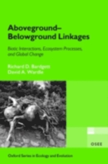 David A. Wardle, Richard D. Bardgett - Aboveground-Belowground Linkages, E-bok
