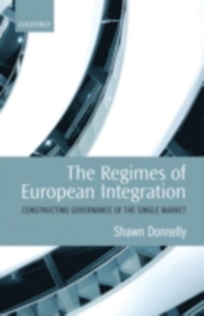 Shawn Donnelly - Regimes of European Integration, E-bok