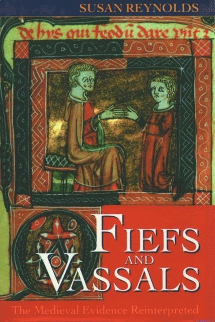 Susan Reynolds - Fiefs and Vassals, E-bok