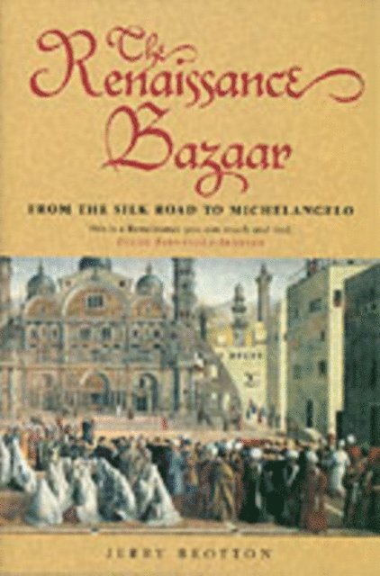 Jerry Brotton - Renaissance Bazaar, E-bok
