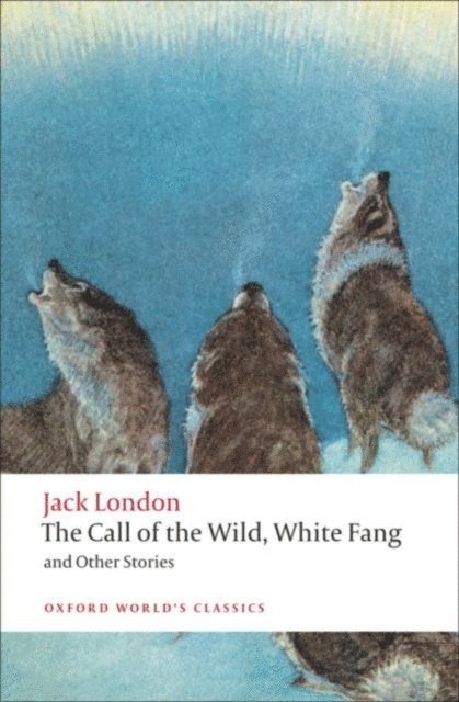 Jack London, Robert C. Leitz, Earle Labor - Call of the Wild, White Fang, and Other Stories, E-bok