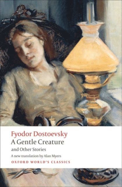 Fyodor Dostoevsky - Gentle Creature and Other Stories, E-bok