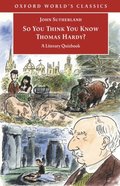 So You Think You Know Thomas Hardy?