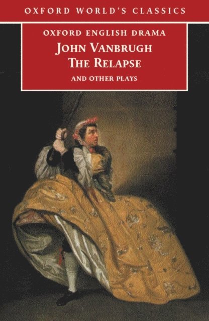 John Vanbrugh, Brean Hammond - Relapse and Other Plays, E-bok