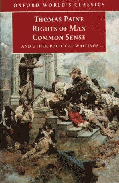 Thomas Paine, Mark Philp - Rights of Man, Common Sense, and Other Political Writings, E-bok