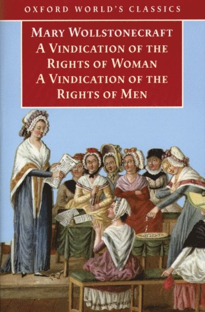Mary Wollstonecraft, Janet Todd - Vindication of the Rights of Men; A Vindication of the Rights of Woman; An Historical and Moral View of the French Revolution, E-bok