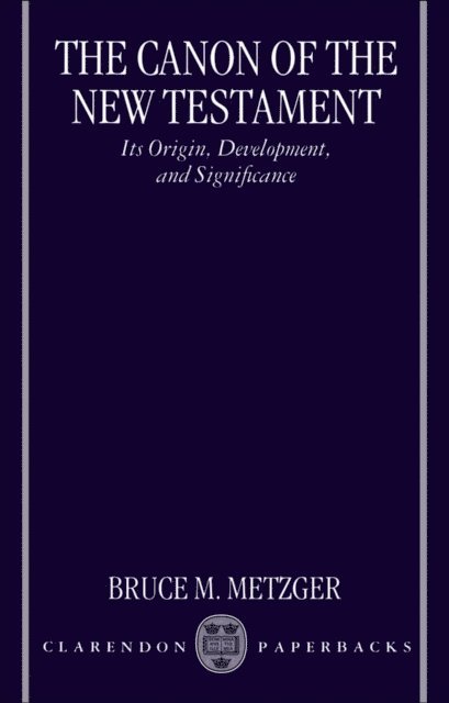 Bruce M. Metzger - Canon of the New Testament, E-bok