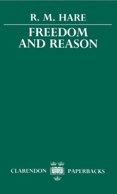 R. M. Hare - Freedom and Reason, E-bok