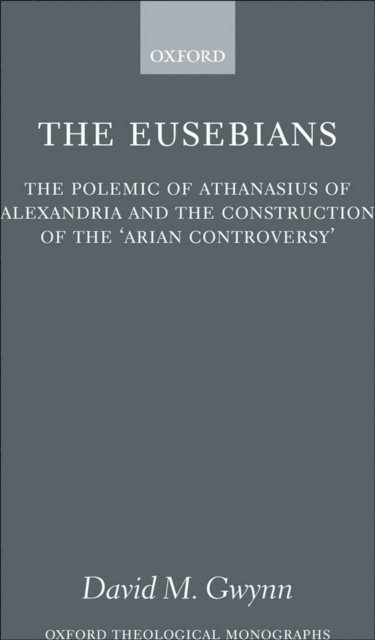 David M. Gwynn - Eusebians, E-bok