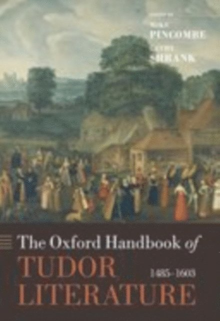 Cathy Shrank, Mike Pincombe - Oxford Handbook of Tudor Literature, E-bok
