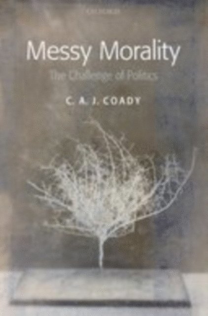 C. A. J. Coady - Messy Morality, E-bok