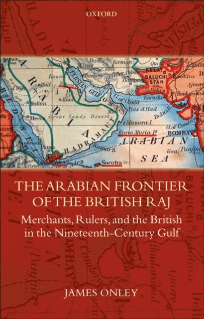 James Onley - Arabian Frontier of the British Raj, E-bok