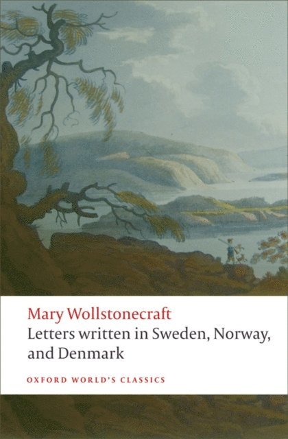 Mary Wollstonecraft, Jon Mee, Tone Brekke - Letters written in Sweden, Norway, and Denmark, E-bok