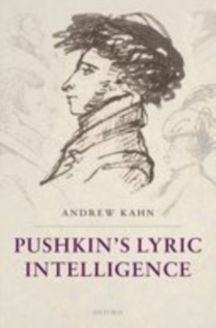 Andrew Kahn - Pushkin's Lyric Intelligence, E-bok