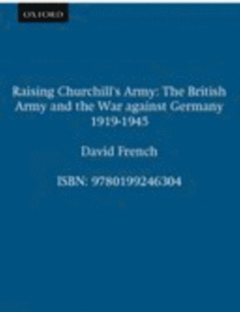 David French - Raising Churchill's Army, E-bok