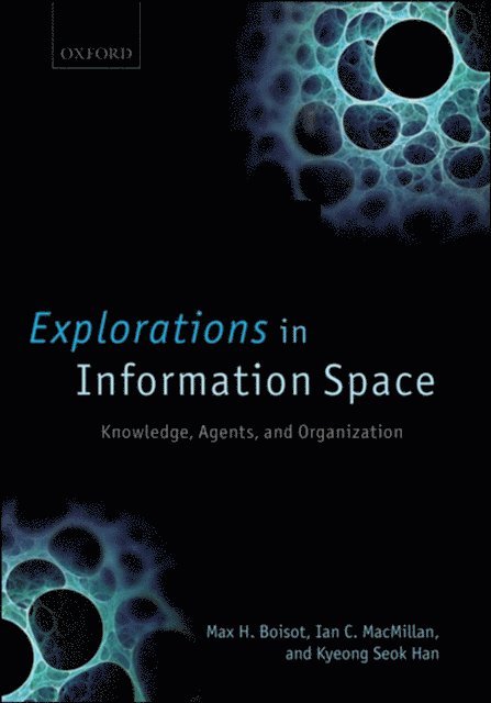 Kyeong Seok Han, Ian C. MacMillan, Max H. Boisot - Explorations in Information Space, E-bok