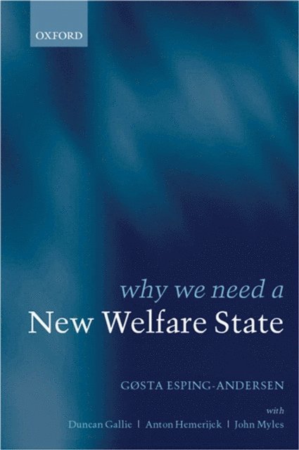 John Myles, Anton Hemerijck, Duncan Gallie, Gosta Esping-Andersen - Why We Need a New Welfare State, E-bok