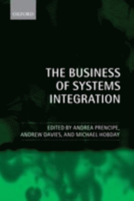 Michael Hobday, Andrew Davies, Andrea Prencipe - Business of Systems Integration, E-bok