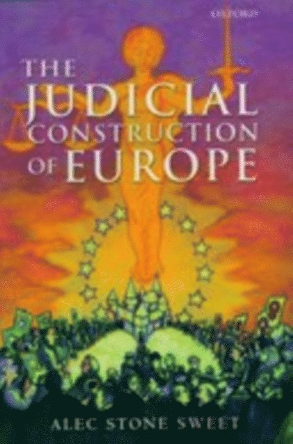 Alec Stone Sweet - Judicial Construction of Europe, E-bok