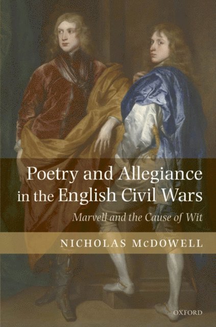 Nicholas McDowell - Poetry and Allegiance in the English Civil Wars, E-bok