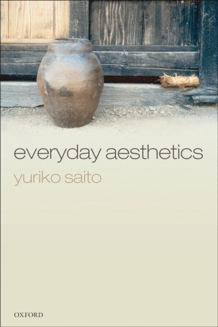 Yuriko Saito - Everyday Aesthetics, E-bok
