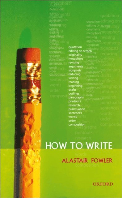 Alastair Fowler - How to Write, E-bok