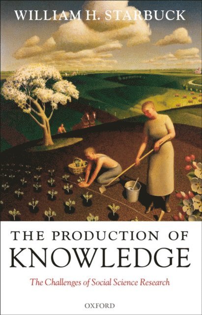 William H. Starbuck - Production of Knowledge, E-bok