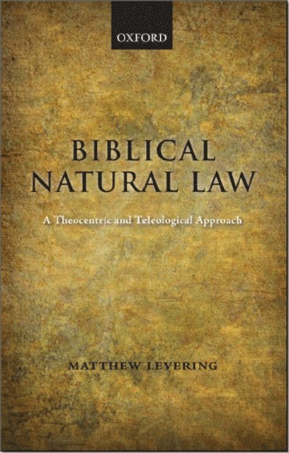 Matthew Levering - Biblical Natural Law, E-bok